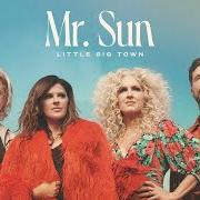 The lyrics HEAVEN HAD A DANCE FLOOR of LITTLE BIG TOWN is also present in the album Mr. sun (2022)