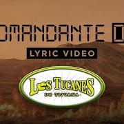 The lyrics COMANDANTE 09 of LOS TUCANES DE TIJUANA is also present in the album Comandante 09 (2024)