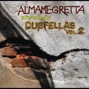 The lyrics WHAT HAVE YOU DONE? (LA BESTIA RMX) of ALMAMEGRETTA is also present in the album Dubfellas vol.2 (2010)