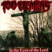 The lyrics FORSAKEN of 100 DEMONS is also present in the album In the eyes of the lord (2000)
