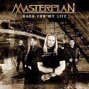 The lyrics BACK FOR MY LIFE of MASTERPLAN is also present in the album Back for my life (single) (2005)