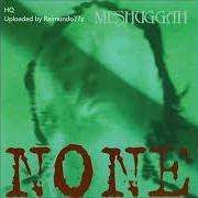 The lyrics RITUAL of MESHUGGAH is also present in the album None - ep (1994)