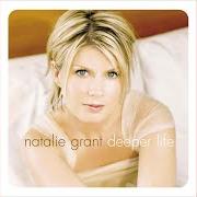 The lyrics DAYS LIKE THESE of NATALIE GRANT is also present in the album Deeper life (2003)