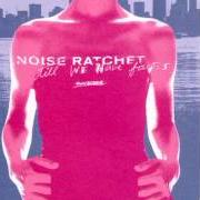 The lyrics PERMANENT SOLUTION of NOISE RATCHET is also present in the album Till we have faces (2002)
