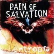 The lyrics WELCOME TO ENTROPIA of PAIN OF SALVATION is also present in the album Entropia (1997)