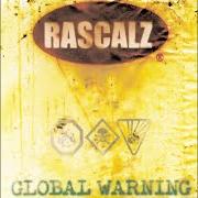 The lyrics THE GLOBAL WARNING of RASCALZ is also present in the album Global warning (1999)