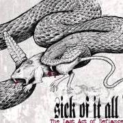 The lyrics ROAD LESS TRAVELED of SICK OF IT ALL is also present in the album Last act of defiance (2014)