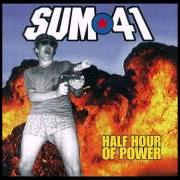 The lyrics WHAT I BELIEVE of SUM 41 is also present in the album Half hour of power (2000)