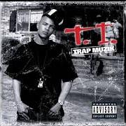 The lyrics LET ME TELL YOU SOMETHING of T.I. is also present in the album Trap muzik (2003)