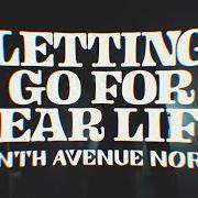 The lyrics LETTING GO FOR DEAR LIFE of TENTH AVENUE NORTH is also present in the album Letting go for dear life (2024)