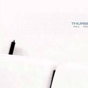 The lyrics I AM THE KILLER of THURSDAY is also present in the album Full collapse (2001)