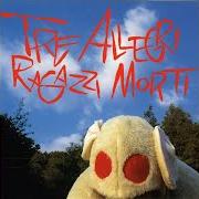 The lyrics CHE COSA HAI VISTO TU? of TRE ALLEGRI RAGAZZI MORTI is also present in the album Garage pordenone (2024)