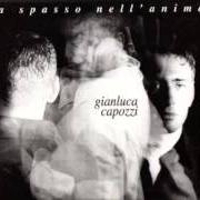 The lyrics MO FERNISCELA of GIANLUCA CAPOZZI is also present in the album A spasso nell'anima (2001)