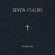 The lyrics HAVE MERCY ON ME of NICK CAVE is also present in the album Seven psalms (2022)