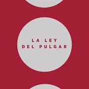 La ley del pulgar La ley del pulgar