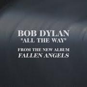 The lyrics ALL OR NOTHING AT ALL of BOB DYLAN is also present in the album Fallen angels (2016)