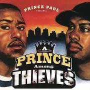 The lyrics SHOWDOWN of PRINCE PAUL is also present in the album A prince among thieves (1999)