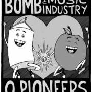 Bomb the music industry/o pioneers split