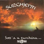 The lyrics SOTT'A U TURCHINU DI L'ASSENZA of SURGHJENTI is also present in the album Sott'a u turchinu di l'assenza (1992)