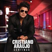 The lyrics MAUS BOCADOS of CRISTIANO ARAÚJO is also present in the album Continua (2013)
