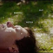 The lyrics WAKING UP of WASHED OUT is also present in the album Notes from a quiet life (2024)