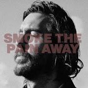 Smoke the pain away Smoke the pain away