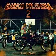 The lyrics GROSERÍAS of J ALVAREZ is also present in the album Barrio colombia 2 (2024)