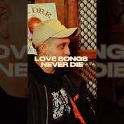 Love songs never die Love songs never die