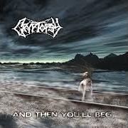 The lyrics MY PRODIGAL SUN of CRYPTOPSY is also present in the album And then you'll beg (2000)