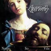 The lyrics DEAD AND DRIPPING of CRYPTOPSY is also present in the album None so vile (1996)