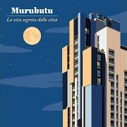 The lyrics MEGALOPOLI of MURUBUTU is also present in the album La vita segreta delle città (2025)