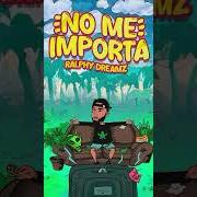 The lyrics VAMOS PARA ARRIBA of RALPHY DREAMZ is also present in the album No me importa (2024)