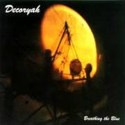 The lyrics BENEATH THE CLOUNDED MIND of DECORYAH is also present in the album Breathing the blue (1997)