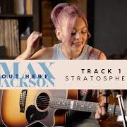 The lyrics STRATOSPHERE of MAX JACKSON is also present in the album Out here (2023)