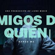 The lyrics 141 of BANDA SINALOENSE MS DE SERGIO LIZARRAGA is also present in the album Amigos ¿de quién? (2023)