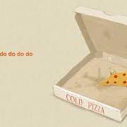 The lyrics COLD PIZZA of ALEX THE ASTRONAUT is also present in the album Cold pizza (2024)