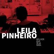 The lyrics DIA TÃO CINZENTO of LEILA PINHEIRO is also present in the album Melhor que seja rara (2020)