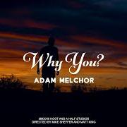 The lyrics WHY YOU? of ADAM MELCHOR is also present in the album Why you? (2023)