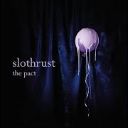 The lyrics ON MY MIND of SLOTHRUST is also present in the album The pact (2018)