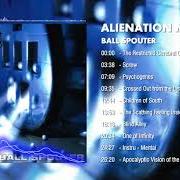 The lyrics PSYCHOGENES of ALIENATION MENTAL is also present in the album Ball spouter (2002)