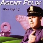 The lyrics GAME OVER of AGENT FELIX is also present in the album When pigs fly (2002)