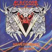 The lyrics VOICES FROM BELOW of AGRESSOR is also present in the album Neverending destiny (1990)
