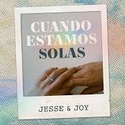 The lyrics CUANDO ESTAMOS SOLAS of JESSE & JOY is also present in the album Cuando estamos solas (2025)