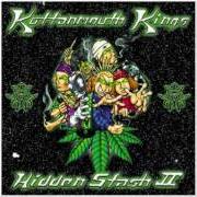 The lyrics EVERYDAY of KOTTONMOUTH KINGS is also present in the album Hidden stash (1999)